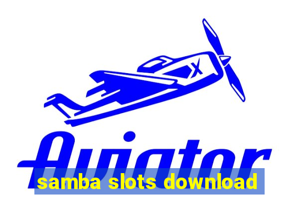 samba slots download